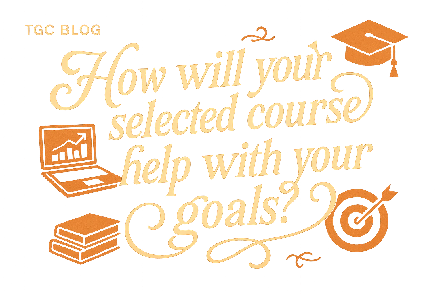 How will your selected course help with your goals